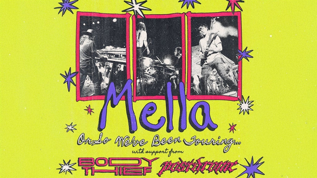 Mella: Or So We've Been Touring w/ support from Body Thief & Postdrome Image
