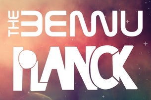 The Bennu and Planck @ 191 Toole