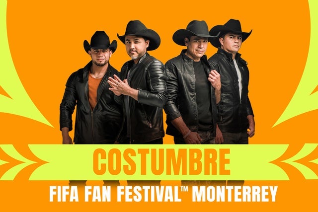 FIFA Fan Festival Monterrey - La Costumbre (Preferente)