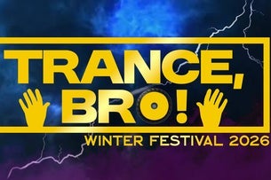 Trance, Bro! Winter Festival (21+)
