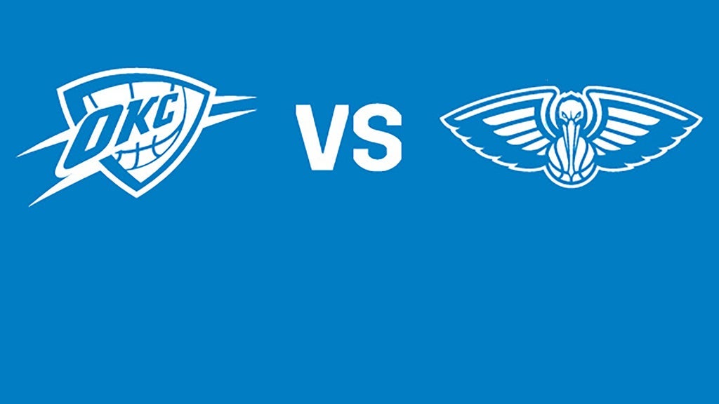 Oklahoma City Thunder vs. New Orleans Pelicans