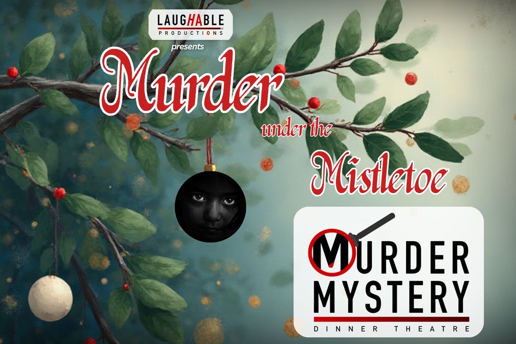 Murder Under the Mistletoe Murder-Mystery Dinner Theatre show poster