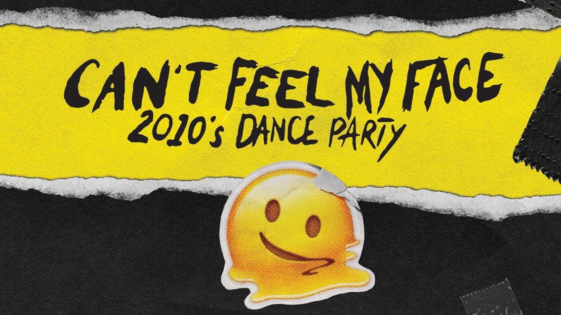 Can't Feel My Face: 2010s Dance Party (18 & Up!)