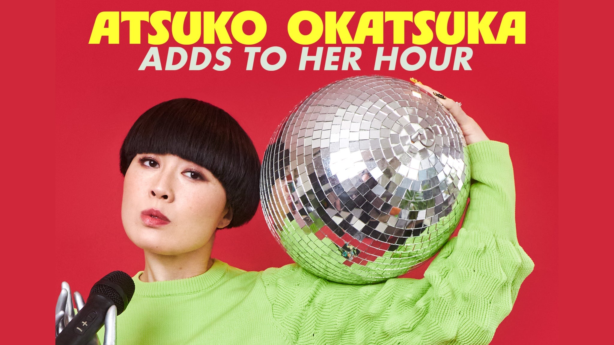 SOLD OUT - Atsuko Okatsuka Adds to her Hour