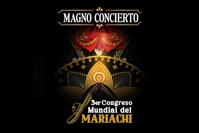 ¨MAGNO CONCIERTO¨. 3er Congreso Mundial del Mariachi