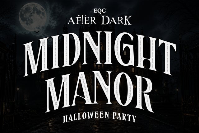 EQC After Dark: Midnight Manor Halloween Party