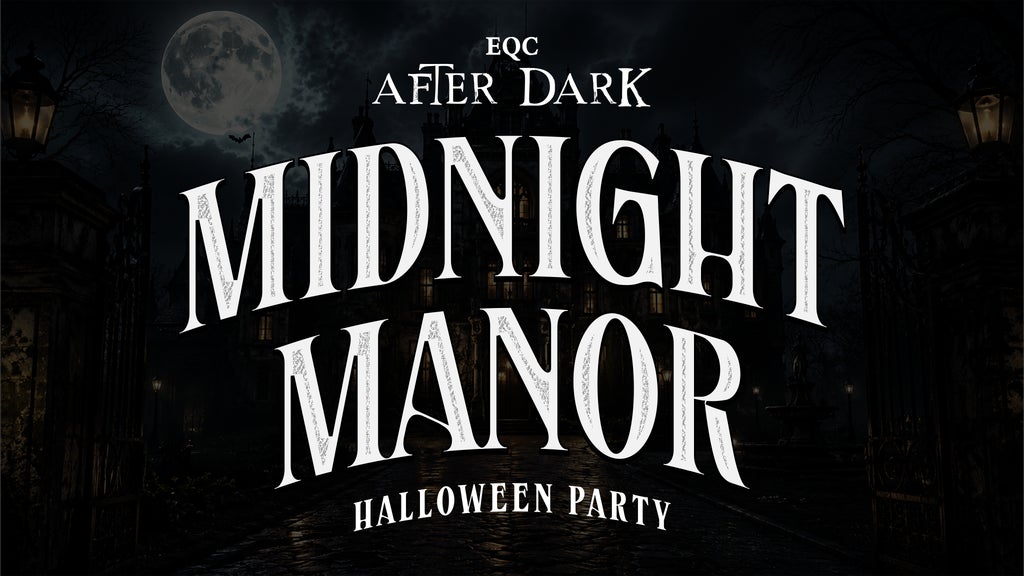 EQC After Dark: Midnight Manor Halloween Party