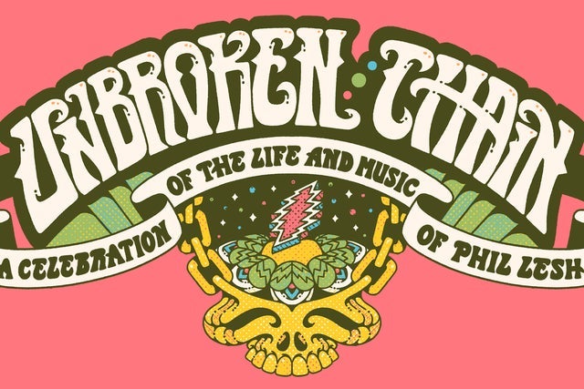 Unbroken Chain: A Celebration of the Life and Music of Phil Lesh presale password for early tickets in San Francisco