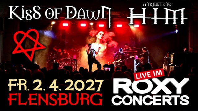 Kiss of Dawn – a tribute to HIM in Roxy Concerts, Flensburg 02/04/2027