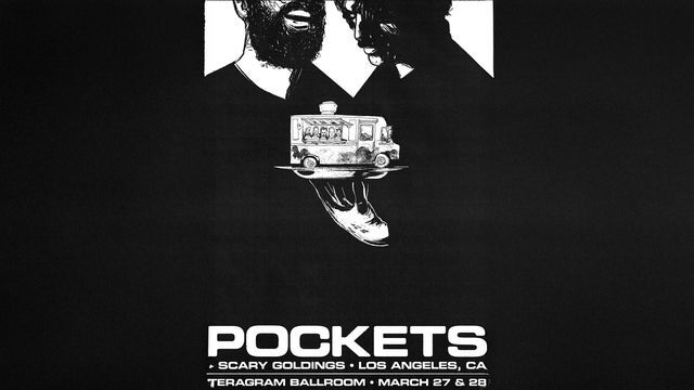 Pockets with support from Scary Goldings