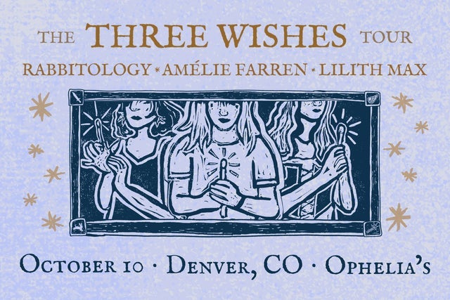 Presales to am&eacute;lie farren, lilith max, rabbitology the three wishes tour: members use these when buying pre-sale tickets