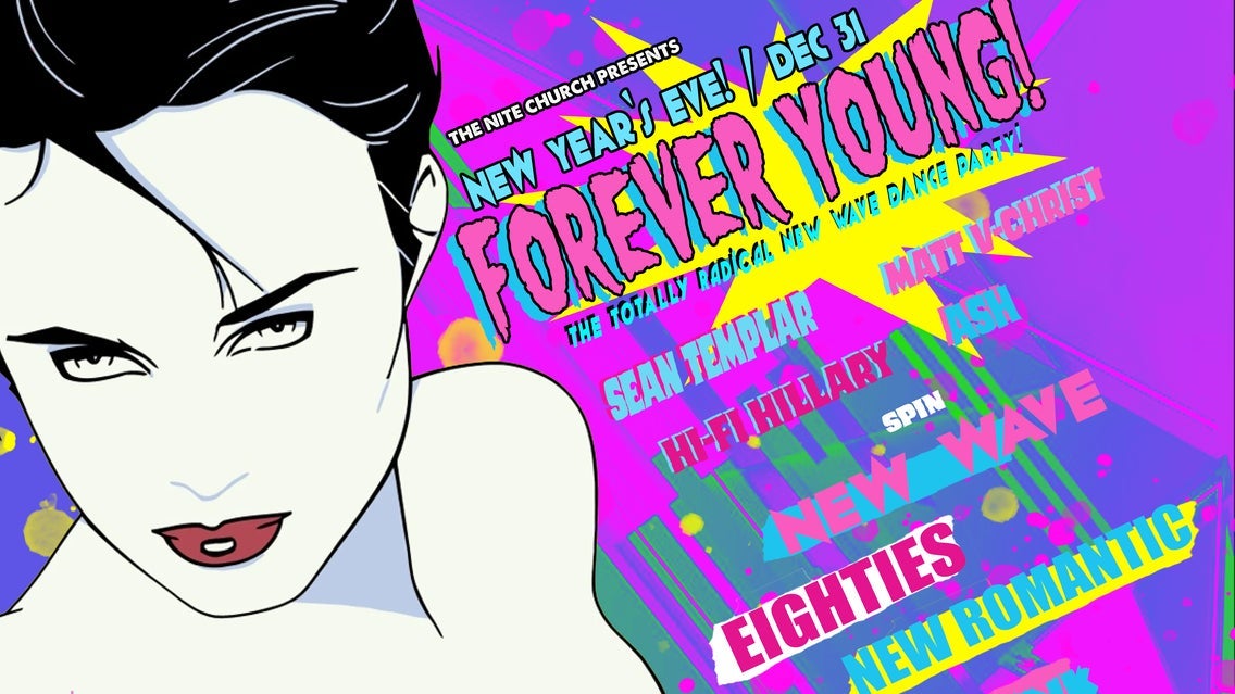 Forever Young : The New Year's Eve / New Wave Dance Party!