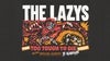 The Lazys Too Tough To Die Tour w/Special Guests The Bloodshots