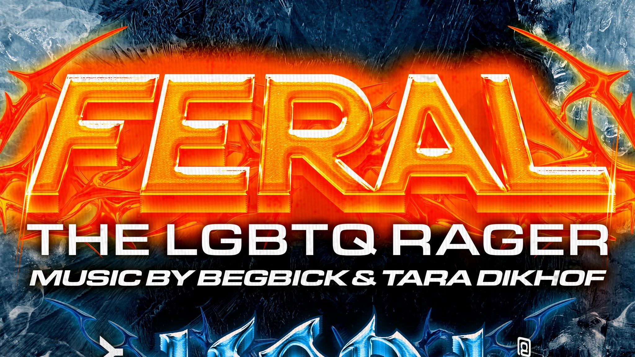 FERAL: The LGBTQ Rager with Kori King, Tara Dikhof, BegBick (21+)