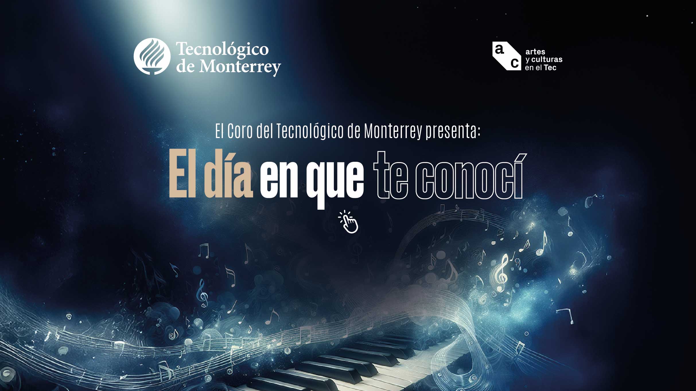 Coro del Tec presenta: El día en que te conocí