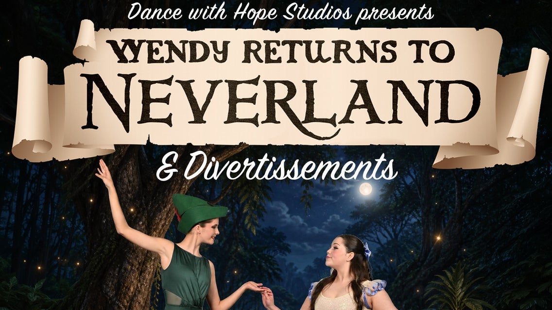 Dance with Hope Studios: Wendy returns to Neverland & Divertissements