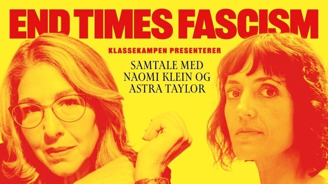 Naomi Klein og Astra Taylor: End Times Fascism