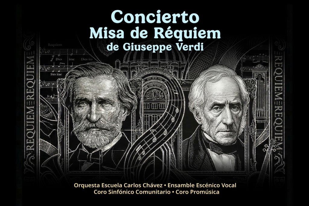 Misa Réquiem G. Verdí, Orquesta Esc. Carlos Chávez,8+. Ingreso 11:30 h