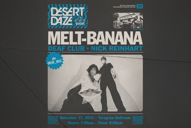 Melt-Banana with Deaf Club, Nick Reinhart and Dream_Mega in Los Angeles promotional photo for Artist presale tickets offer