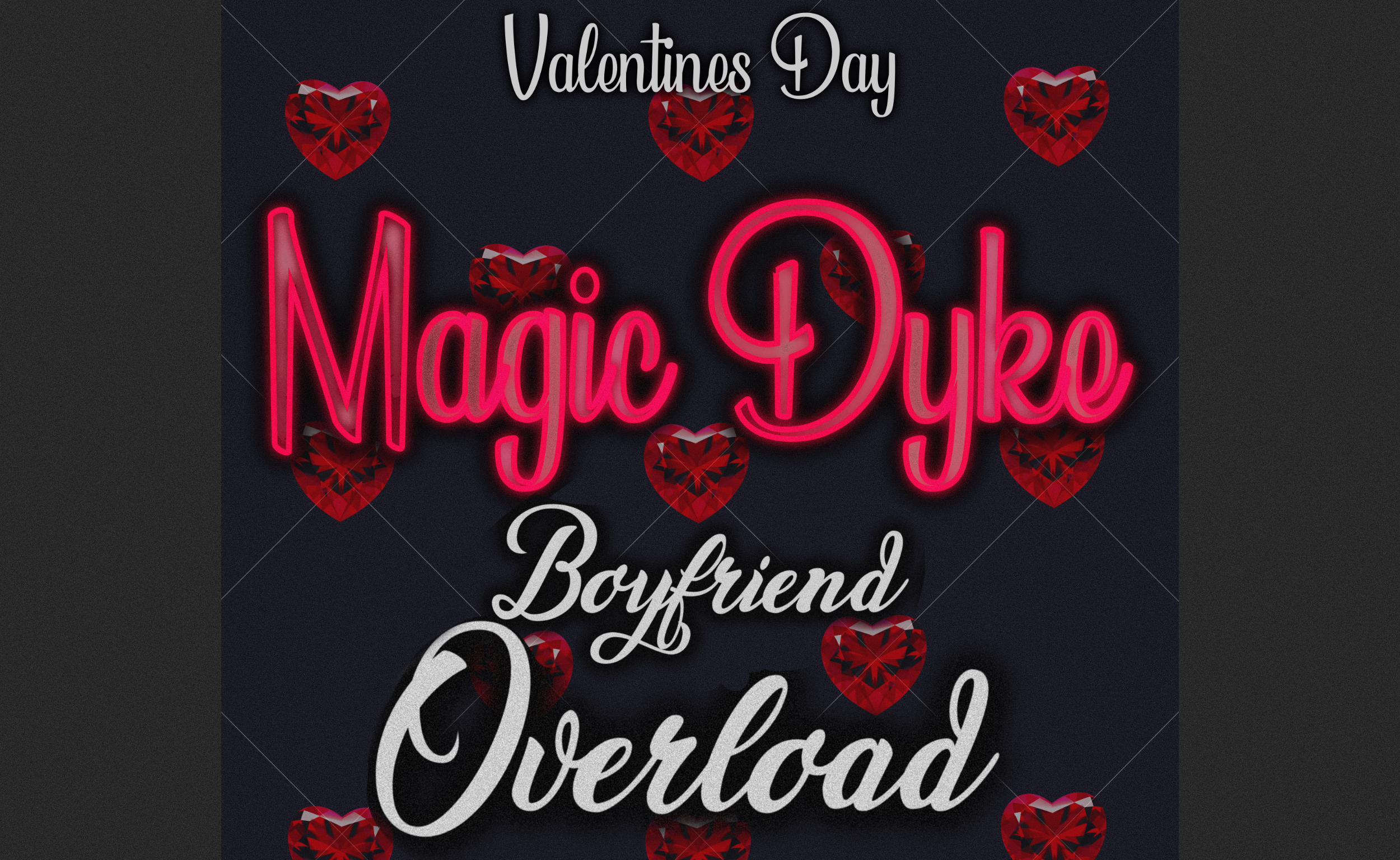 MAGIC DYKE: BOYFRIEND OVERLOAD