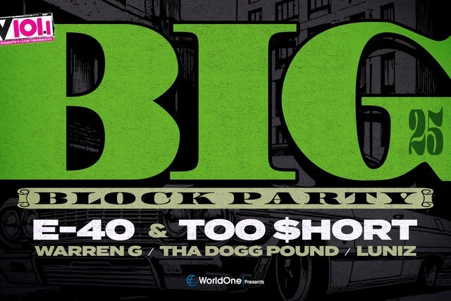 Ticket Reselling Big Block Party '25: E-40 &amp; Too $hort, Warren G, Tha Dogg Pound &amp; more