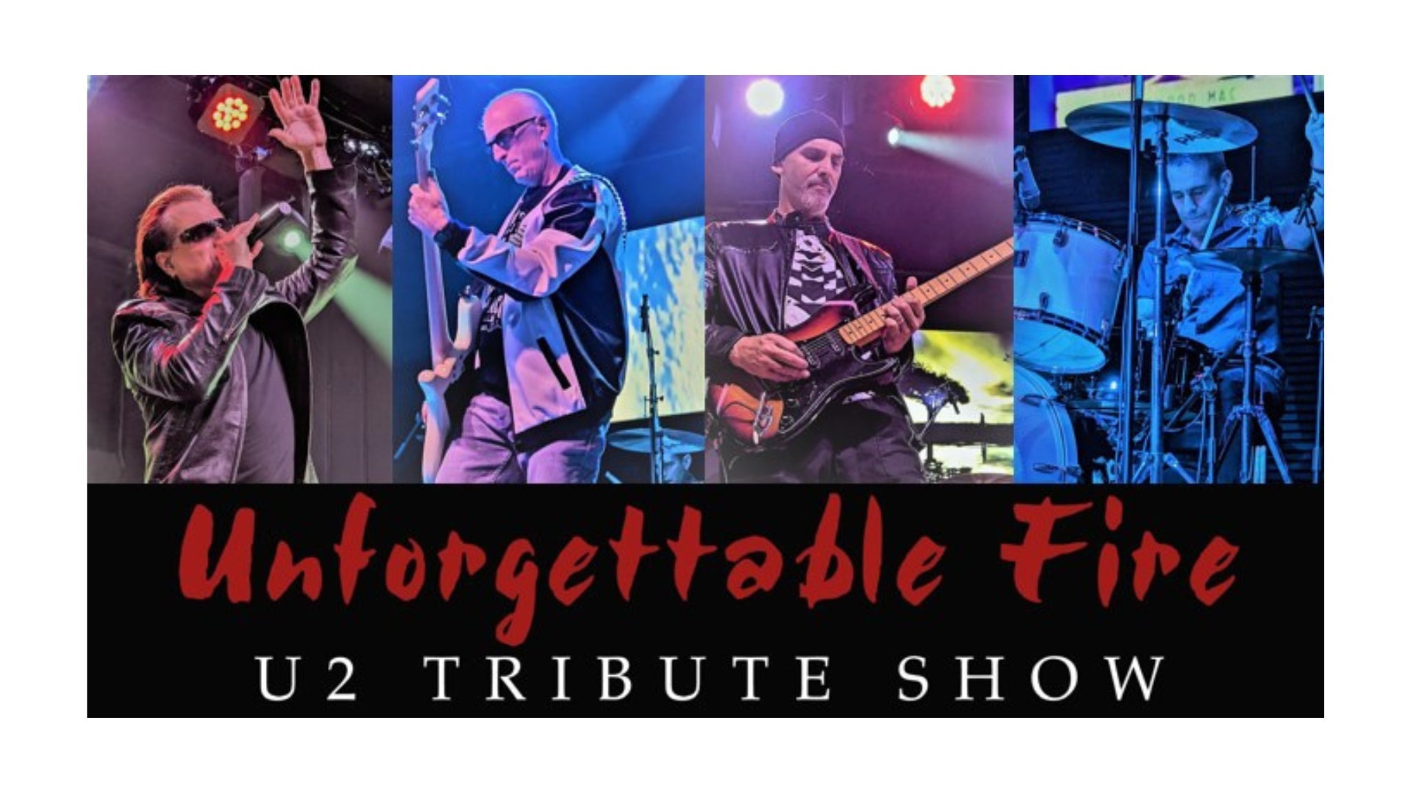 Unforgettable Fire: U2 Tribute Show 
