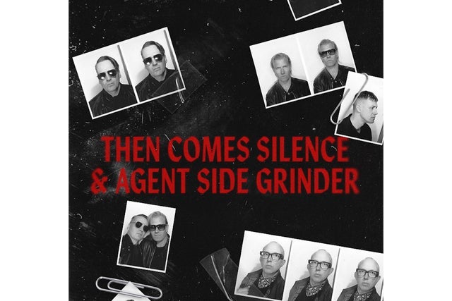 Then Comes Silence & Agent Side Grinder