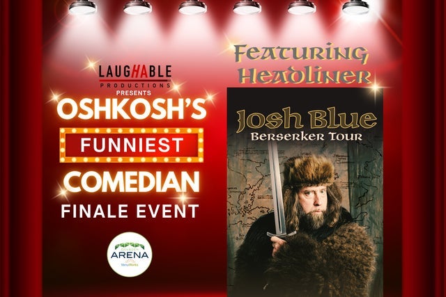 Oshkosh's Funniest Comedian Series Finale Featuring Josh Blue Oshkosh  presale password