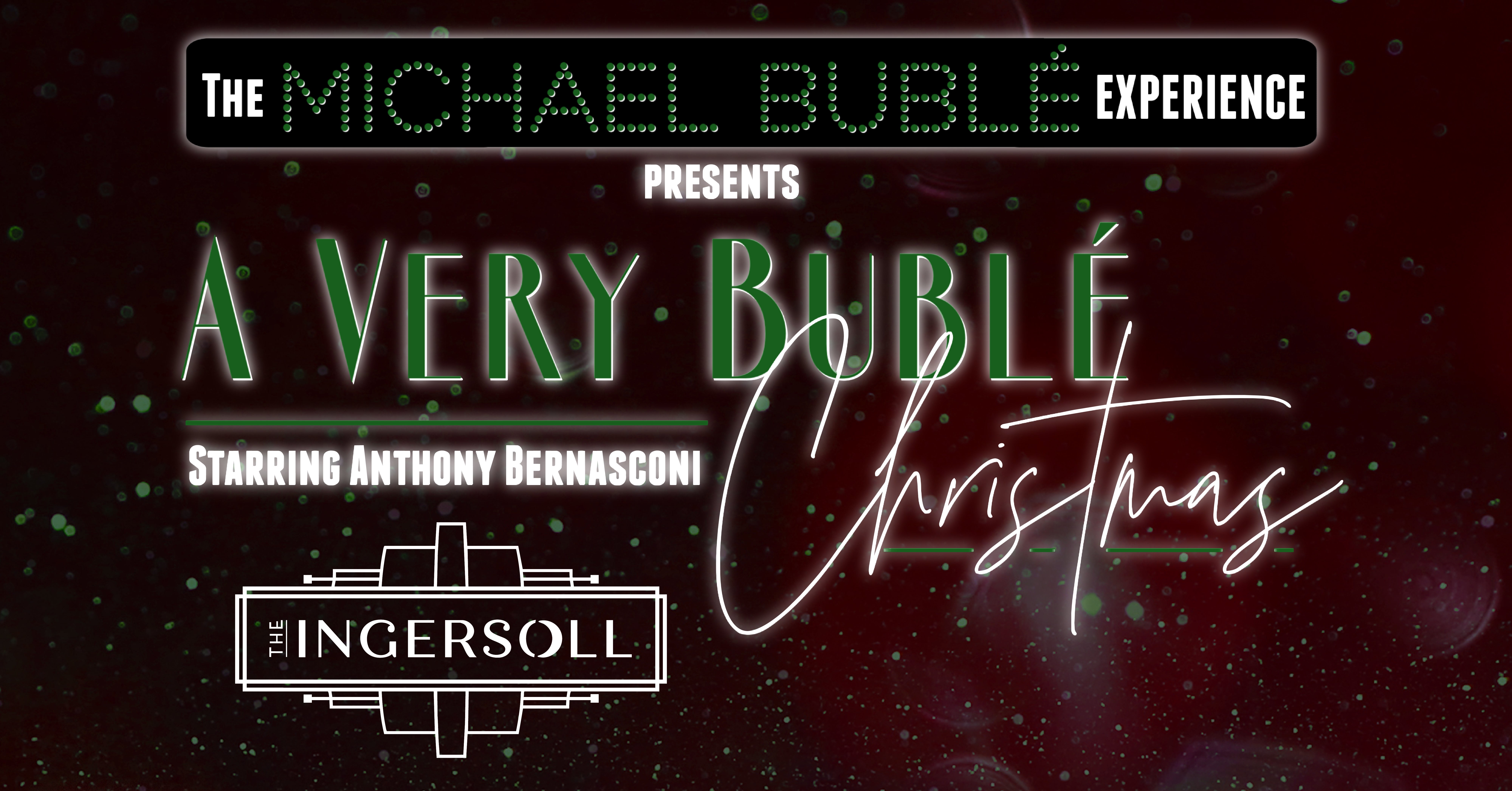 The Michael Buble Experience: "A Very Buble Christmas"