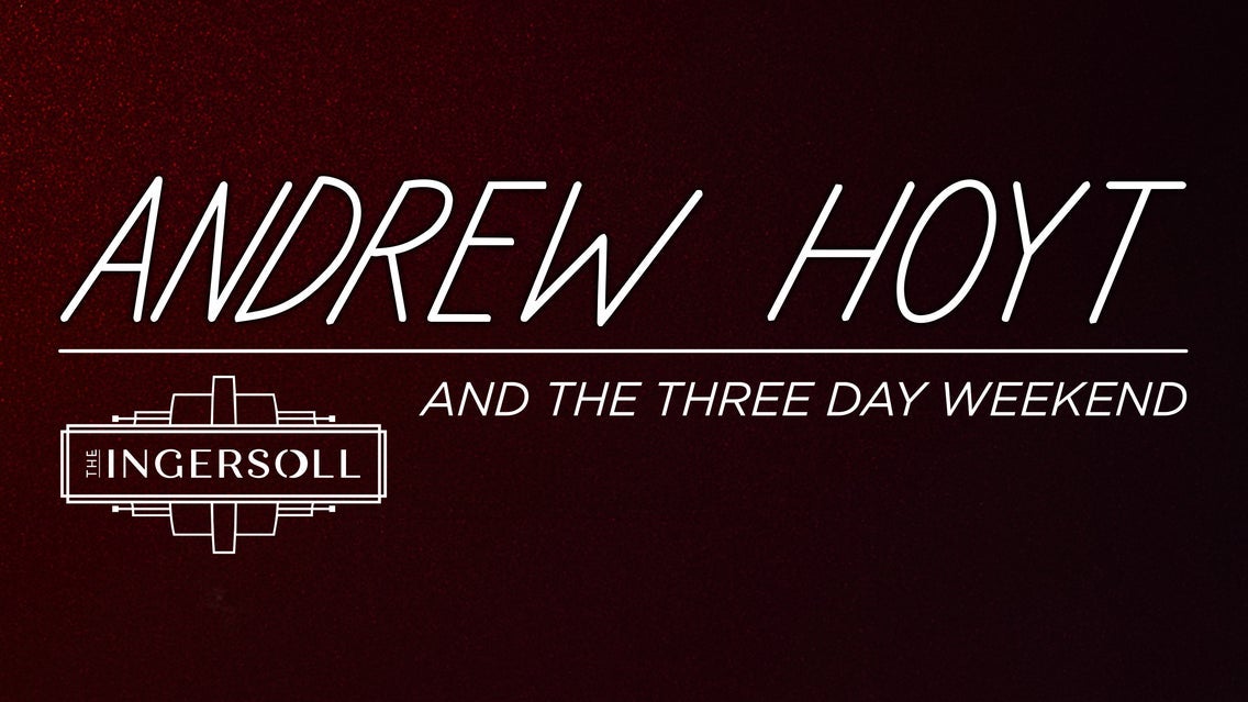 Andrew Hoyt and The Three Day Weekend