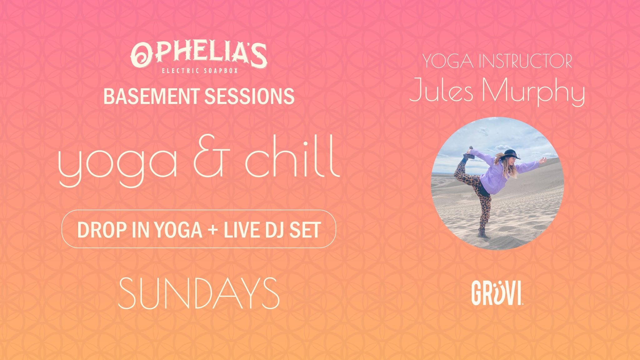 Ophelia’s Basement Sessions: Yoga & Chill Presented by GRUVI at Ophelia’s Electric Soapbox – Denver, CO