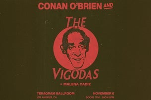 Conan O'Brien and The Vigodas at Teragram Ballroom