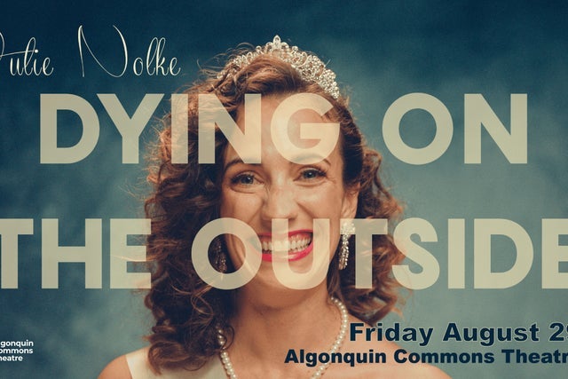 Julie Nolke's Dying on the Outside presales in Nepean