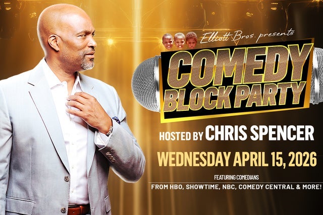 Ticket Reselling Elliott Brothers Present COMEDY BLOCK PARTY Hosted by Chris Spencer