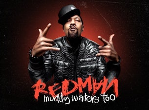 Redman - "MUDDY WATERS TOO TOUR" Köln