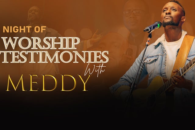 NIGHT OF WORSHIP & TESTIMONIES WITH MEDDY