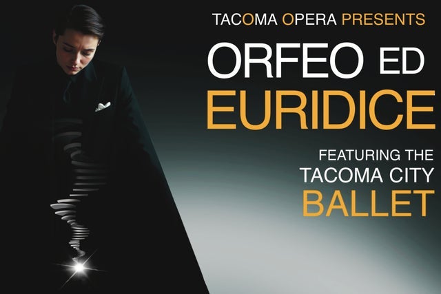 Tacoma Opera Presents Orfeo ed Euridice presale information on freepresalepasswords.com