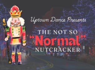 Uptown Dance: The Not So Normal Nutcracker