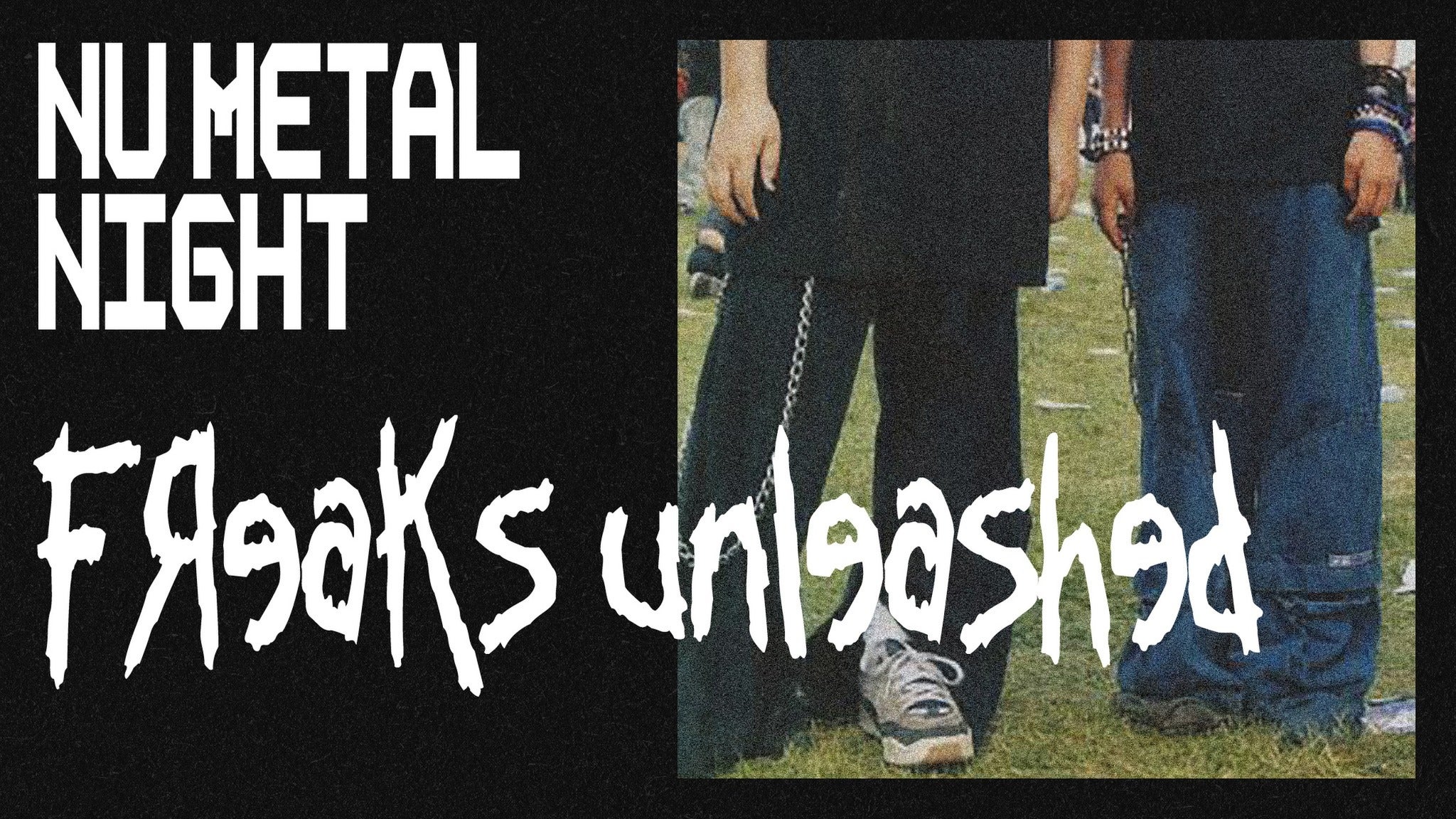 Nu Metal Night: Freaks Unleashed