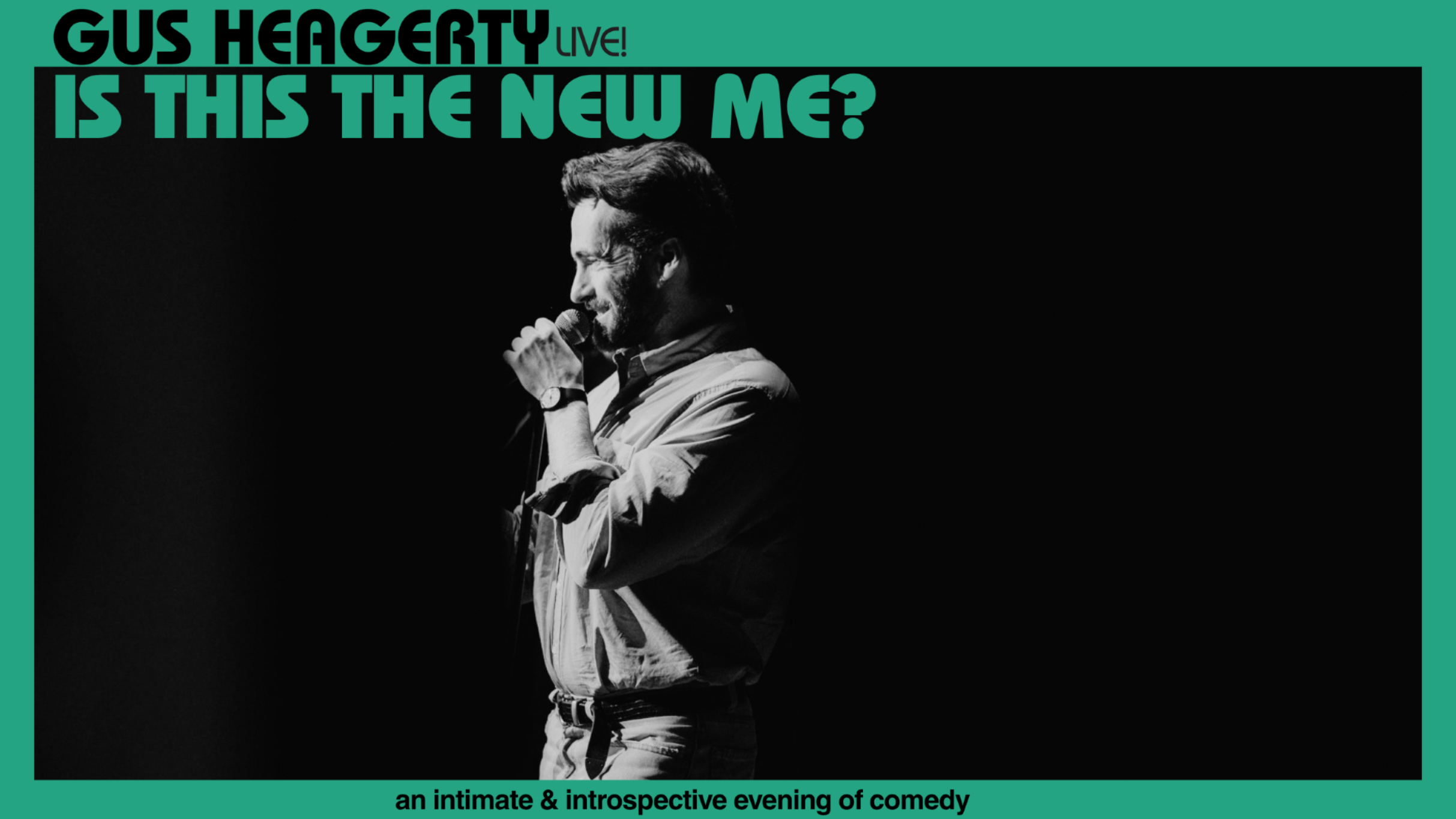 Gus Heagerty, Live! Is This the New Me?