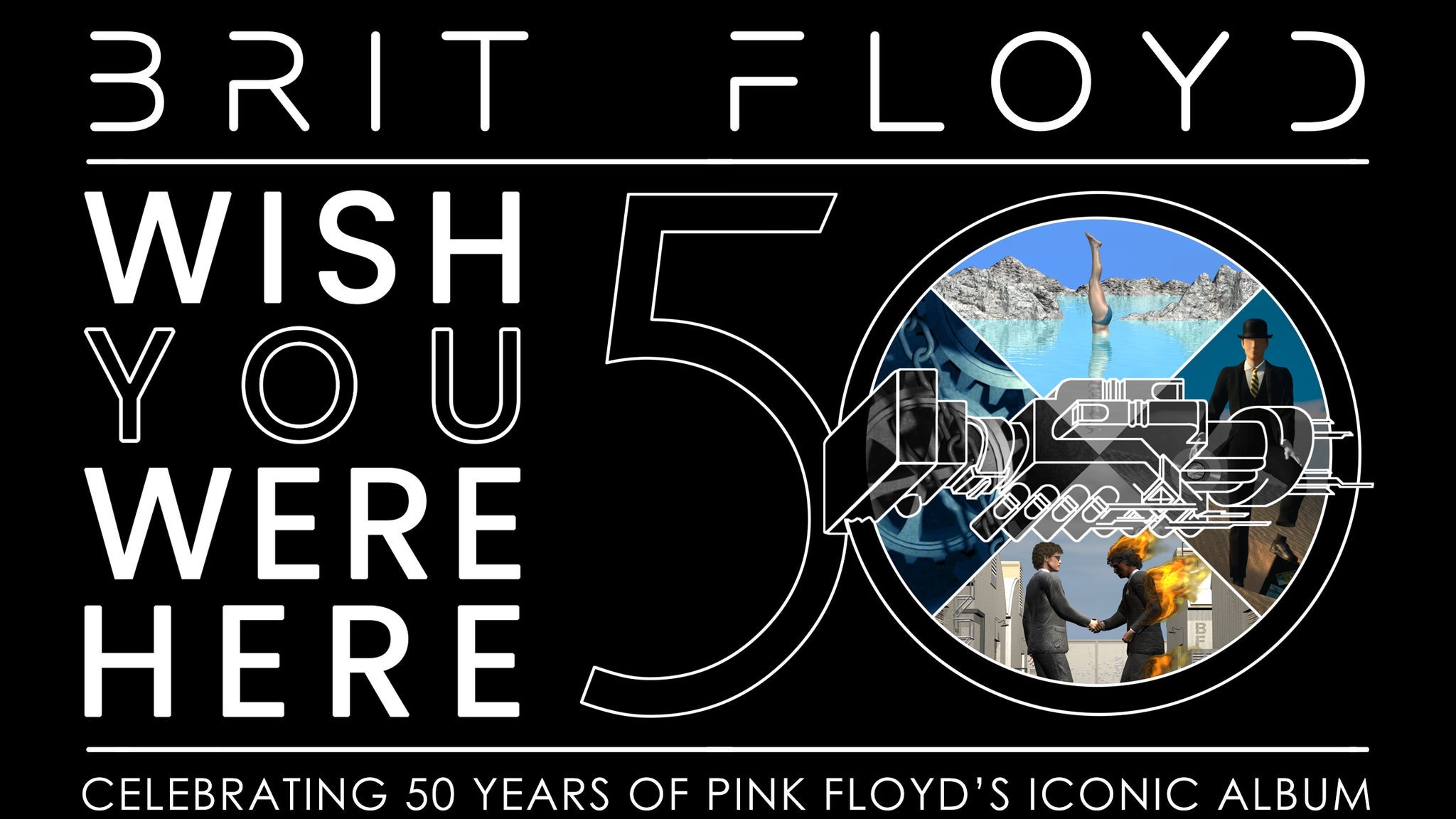 BRIT FLOYD WISH YOU WERE 50th ANNIVERSARY