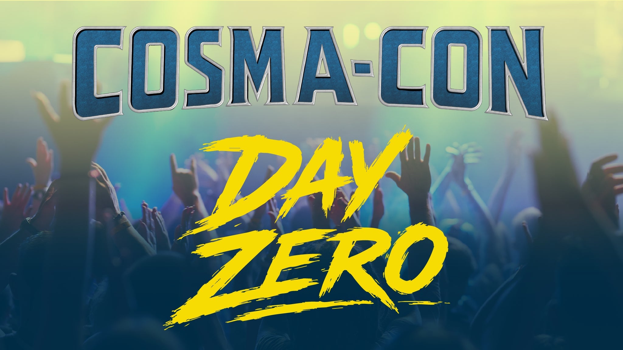 Cosma-Con: Day Zero at Idaho Central Arena – Boise, ID