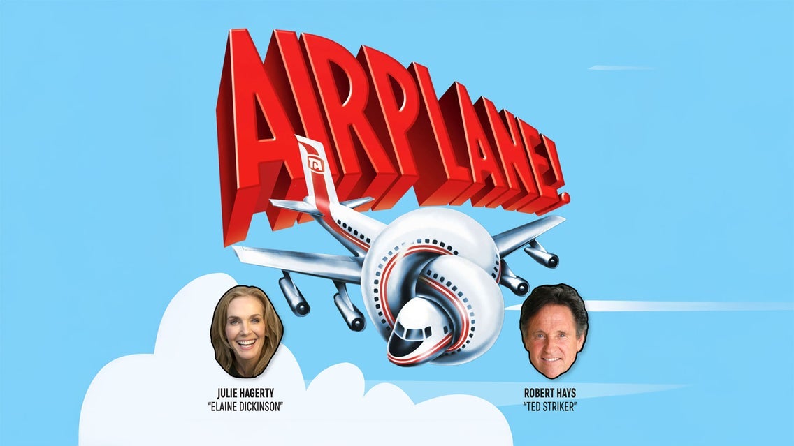 Airplane! Live with Julie Hagerty and Robert Hays!