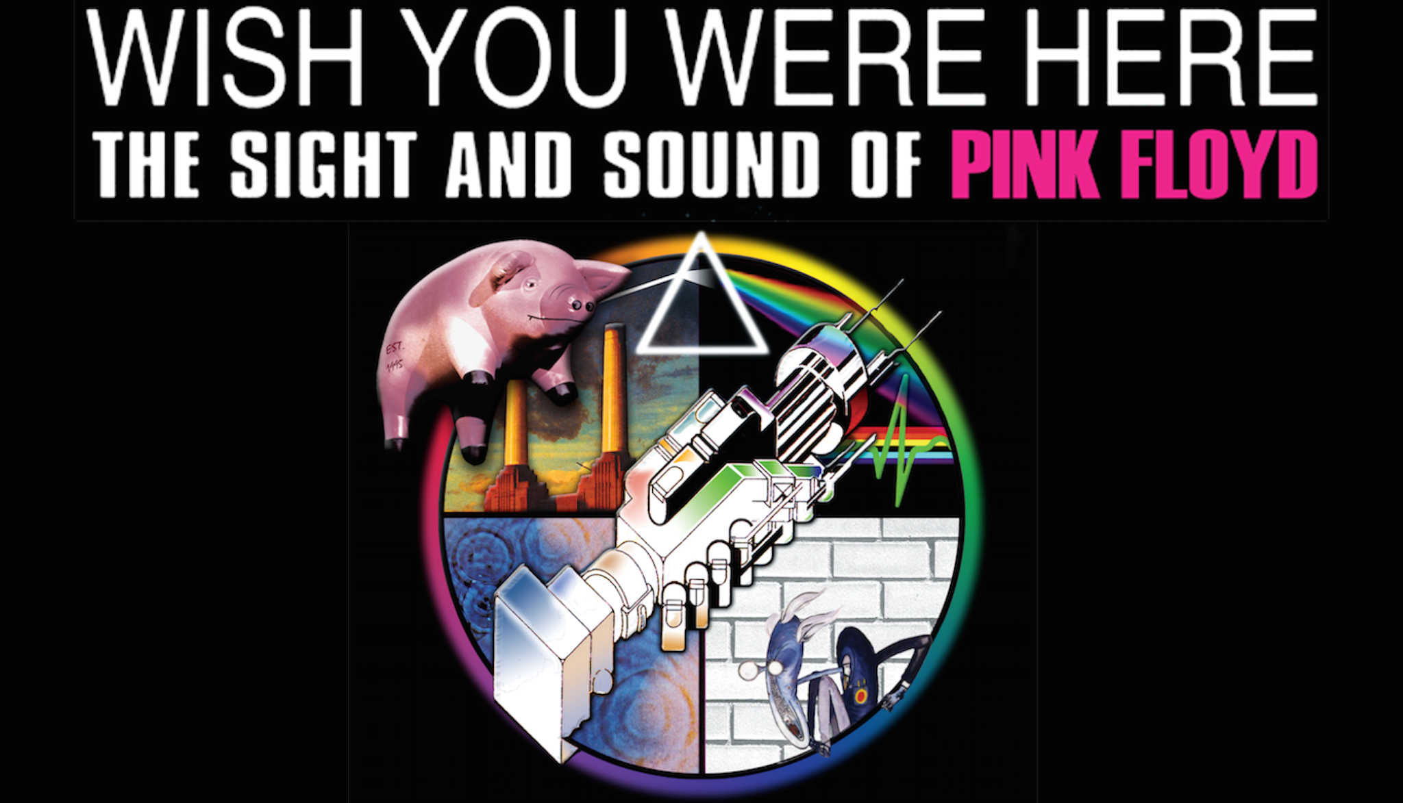 Wish You Were Here – The Sight and Sound of Pink Floyd at Akron Civic Theatre – Akron, OH