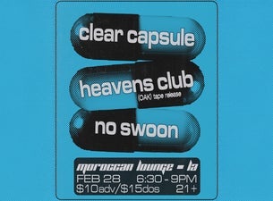 Clear Capsule, Heavens Club & No Swoon