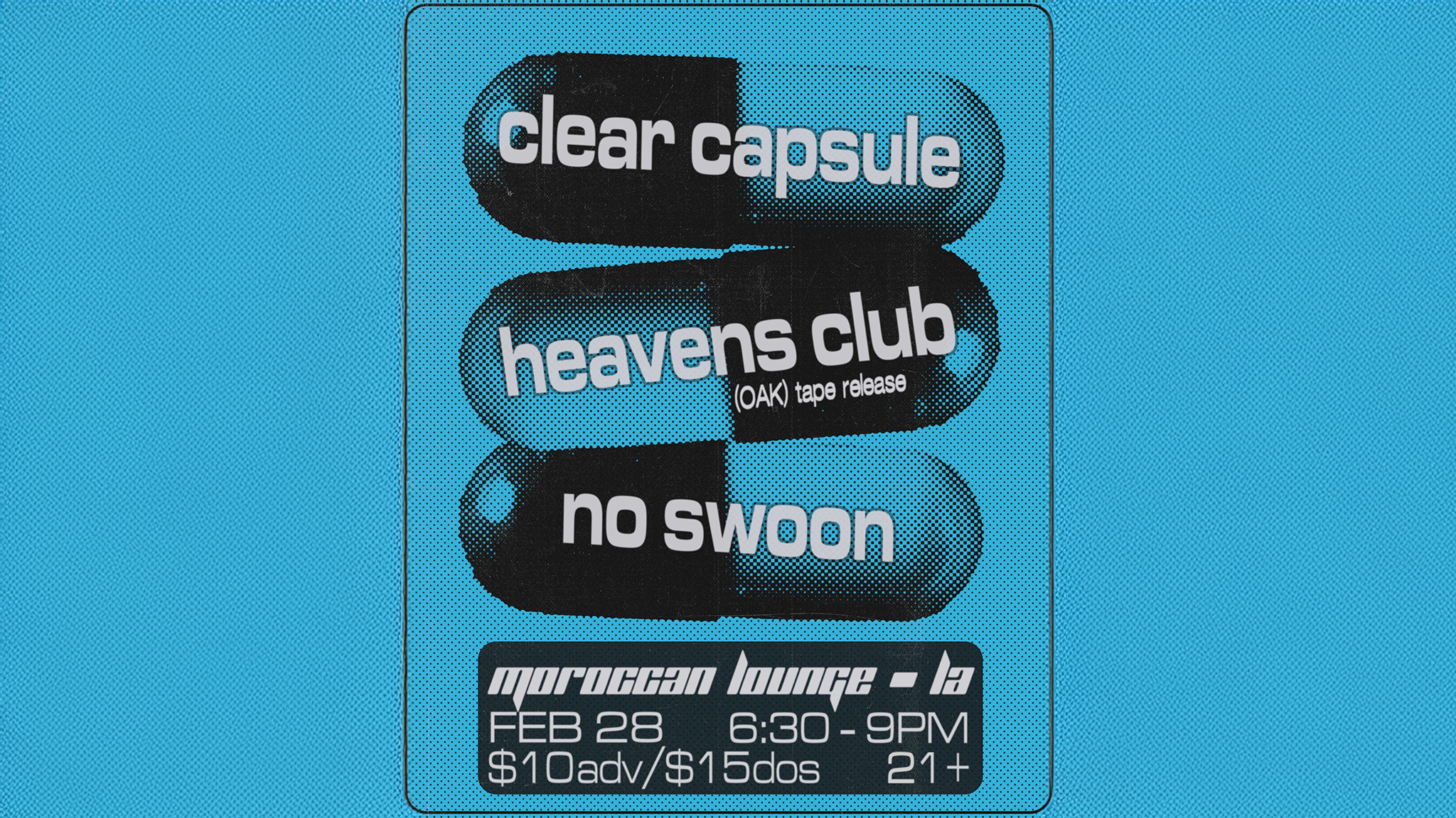 Clear Capsule, Heavens Club & No Swoon at The Moroccan Lounge – Los Angeles, CA