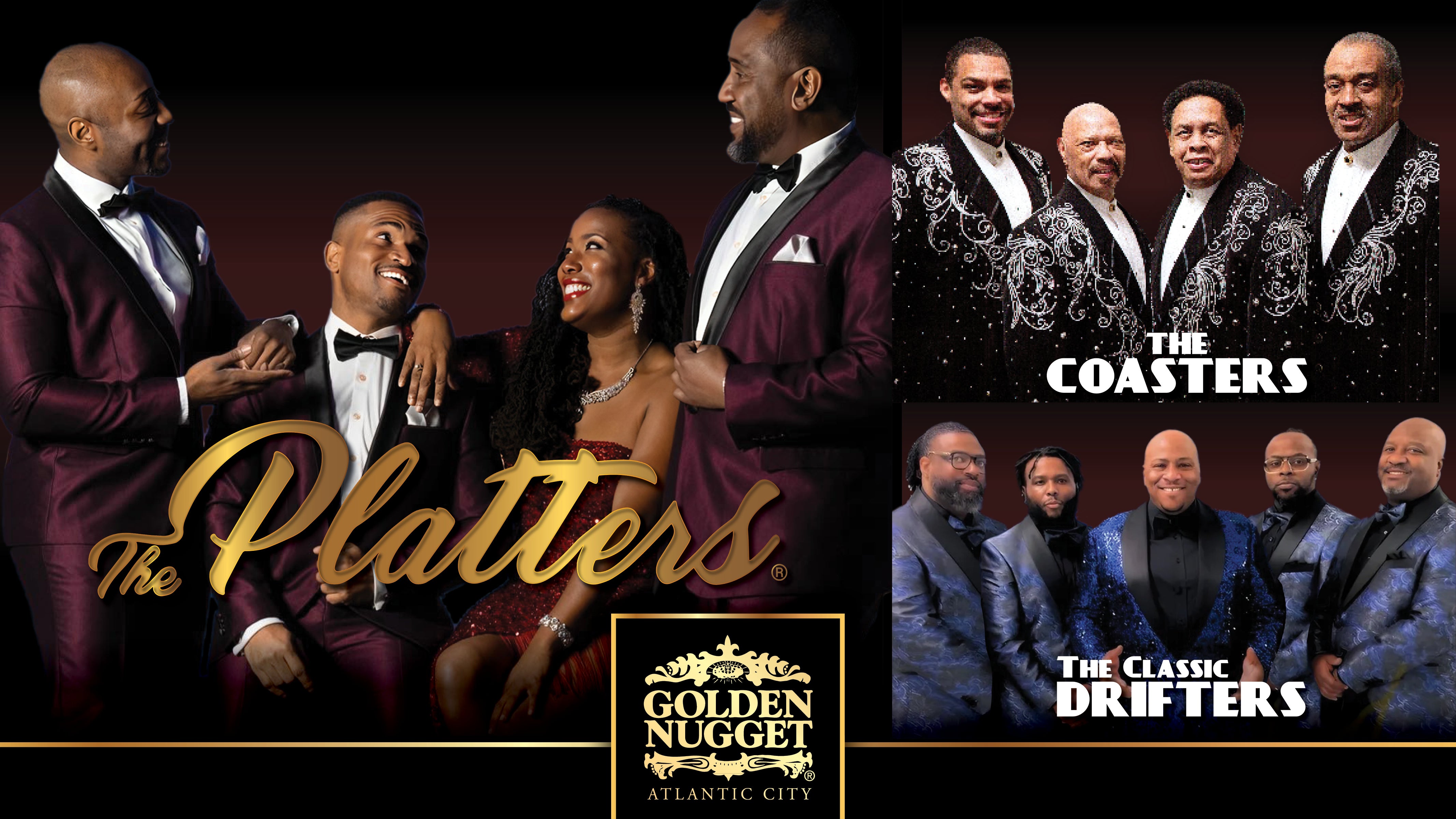 The Platters?  Live with The Classic Drifters & The Coasters at Golden Nugget – Atlantic City, NJ