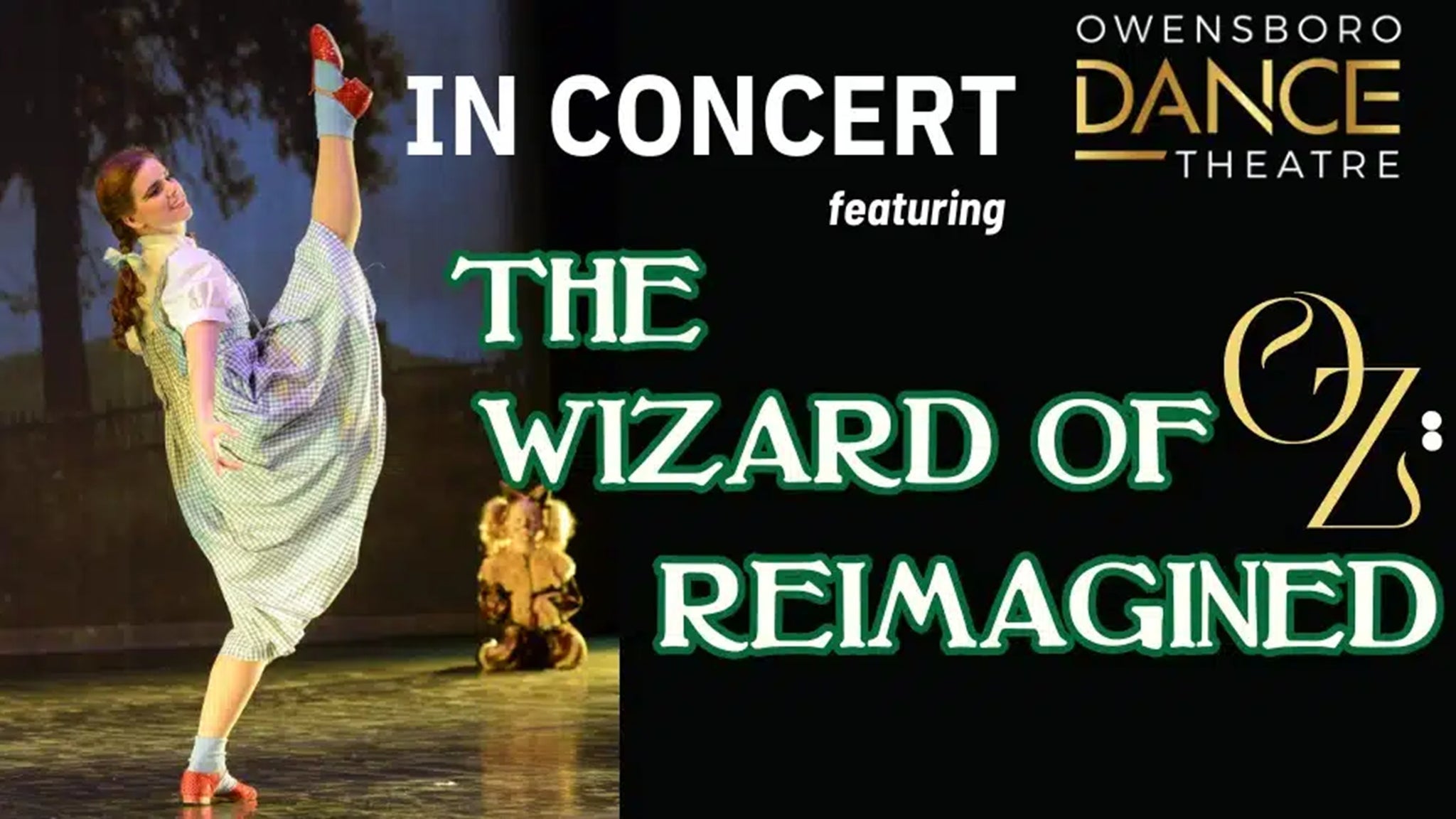 Owensboro Dance Theatre: In Concert: Wizard Of Oz...Reimagined