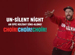 Choir! Choir! Choir! Un-Silent Night: An EPIC Holiday Sing-Along