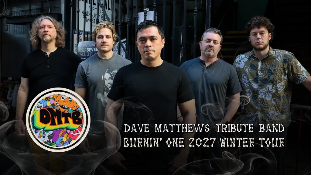 Dave Matthews Tribute Band - Burnin' One Tour (Ages 21 & Over) 
